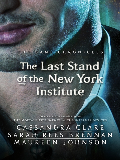 Title details for The Last Stand of the New York Institute by Cassandra Clare - Available